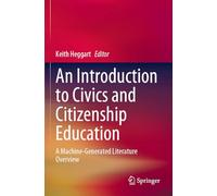 An Introduction to Civics and Citizenship Education: A Machine-Generated Literature Overview
