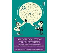 An Introduction to Cluttering - Practical Guide: SLP Students, Clinicians & Researchers - Routledge