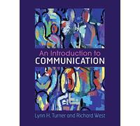 Introduction to Communication by Turner & Lynn H. Marquette University & WisconsinWest & Richard Eme