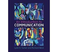 Introduction to Communication by Turner & Lynn H. Marquette University & WisconsinWest & Richard Eme