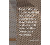 An introduction to computational mechanics of shape memory alloys based on modern auxetic materials (Four-Dimensional Materials)