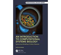 An Introduction to Computational Systems Biology: Systems-Level Modelling of Cellular Networks (Chapman & Hall/CRC Computational Biology Series)