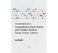 An Introduction to Contemporary Music Theory and Complex Systems : Entropy, Density, Cadences