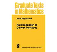 An Introduction to Convex Polytopes: 90 (Graduate Texts in Mathematics, 90)