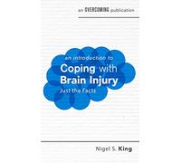 Robinson Les Bains – An Introduction to Coping with Brain Injury – Just the Facts