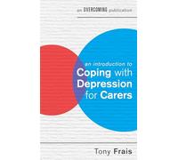 An Introduction to Coping with Depression for Carers (An Introduction to Coping series)