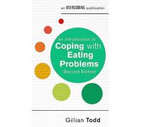 An Introduction to Coping with Eating Problems, 2nd Edition: (An Introduction to Coping series)