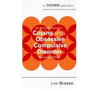 An Introduction to Coping with Obsessive Compulsive Disorder, 2nd Edition