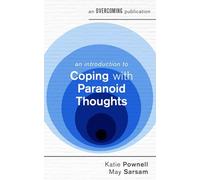 An Introduction to Coping with Paranoid Thoughts (An Introduction to Coping series)