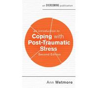 An Introduction to Coping with Post-Traumatic Stress, 2nd Edition: (An Introduction to Coping series)