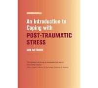 An Introduction to Coping with Post-Traumatic Stress (An Introduction to Coping series)