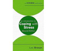 An Introduction to Coping with Stress, 2nd Edition (An Introduction to Coping series)