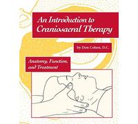 [( An Introduction to Craniosacral Therapy: Anatomy, Function, and Treatment - By Cohen, Don ( Author ) Paperback Feb - 1996)] Paperback