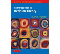 An Introduction to Decision Theory (Cambridge Introductions to Philosophy)