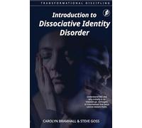An Introduction To Dissociative Identity Disorder (Transformational Discipling)