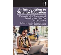 An Introduction to Distance Education: Understanding Teaching and Learning in a New Era