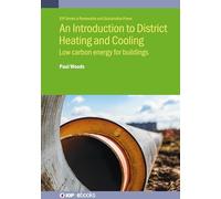 An Introduction to District Heating and Cooling: Low carbon energy for buildings (IOP ebooks)