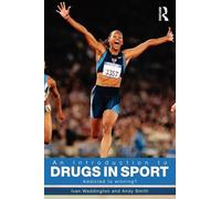 An Introduction to Drugs in Sport: Addicted to Winning?