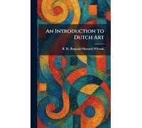 An Introduction to Dutch Art