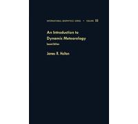 An Introduction to Dynamic Meteorology: INTRO TO DYNAMIC METEOROLOGY 2E TR