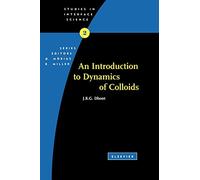 An Introduction to Dynamics of Colloids (Volume 2) (Studies in Interface Science, Volume 2)