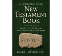An Introduction to Each New Testament Book: Insights on How to Read the New Testament (Introduction to Each Biblical Book)