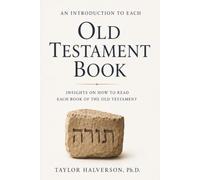 An Introduction to Each Old Testament Book: Insights on How to Read the Old Testament: 1 (Introduction to Each Biblical Book)