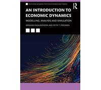 An Introduction to Economic Dynamics: Modelling, Analysis and Simulation (Routledge Advanced Texts in Economics and Finance)