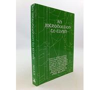 An Introduction to Elvish: And to Other Tongues and Proper Names and Writing Systems of the Third Age of the Western Lands of Middle-earth as Set ... of Professor John Ronald Reuel Tolkien