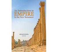 An Introduction to Empire in the New Testament (Resources for Biblical Study)