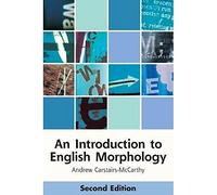 An Introduction to English Morphology: Words and Their Structure (2nd Edition) (Edinburgh Textbooks on the English Language)