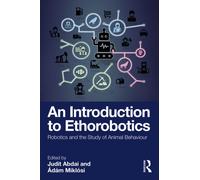 An Introduction to Ethorobotics: Robotics and the Study of Animal Behaviour
