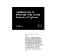 An Introduction to Evaluating Flood Risk for Professional Engineers (Flood Control Engineering)
