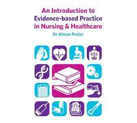 An Introduction to Evidence-based Practice in Nursing & Healthcare: Survival Guides