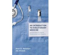 An Introduction to Evolutionary Medicine: Lecture Notes for Health Professionals and Students