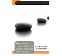 An Introduction to Excellence in Practice Development in Health and Social Care