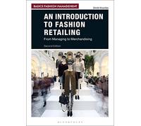 An Introduction to Fashion Retailing (Basics Fashion Management): From Managing to Merchandising