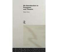 An Introduction to Feminism and Theatre