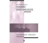 An Introduction to Feminist Epistemologies: 7 (Introducing Philosophy)