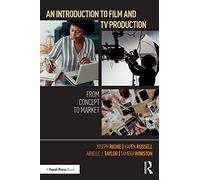 An Introduction to Film and TV Production: From Concept to Market