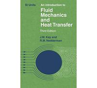 An Introduction to Fluid Mechanics and Heat Transfer, Third Edition: With Applications in Chemical and Mechanical Process Engineering
