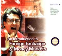 An Introduction to Foreign Exchange & Money Markets (Reuters Financial Training S.)