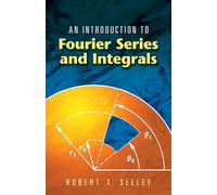 An Introduction to Fourier Series and Integrals (Dover Books on Mathema 1.4tics)