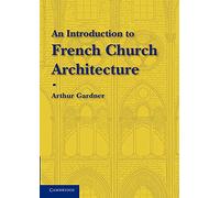 An Introduction to French Church Architecture