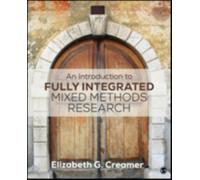 An Introduction to Fully Integrated Mixed Methods Research