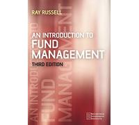 An Introduction to Fund Management Third Edition: 9 (Securities Institute)