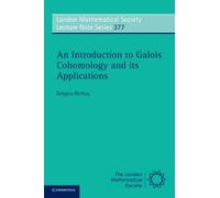 An Introduction to Galois Cohomology and its Applications: 377 (London Mathematical Society Lecture Note Series, Series Number 377)