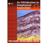 An Introduction to Geophysical Exploration by Kearey, Philip, Brooks, Michael, Hill, Ian ( 2002 )