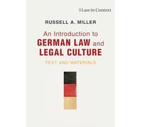 An Introduction to German Law and Legal Culture – Text and Materials (Law in Context)