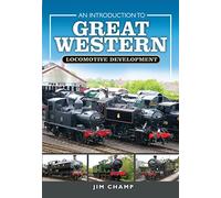 An Introduction to Great Western Locomotive Development